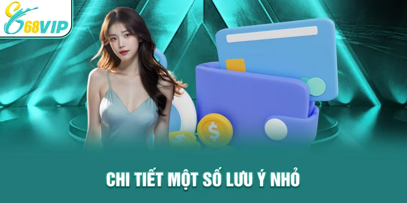 Chi tiết một số lưu ý nhỏ