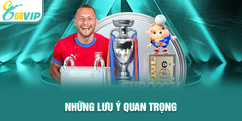 Những lưu ý quan trọng