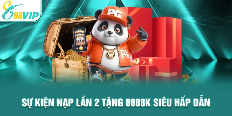 Sự kiện nạp lần 2 tặng 8888k siêu hấp dẫn