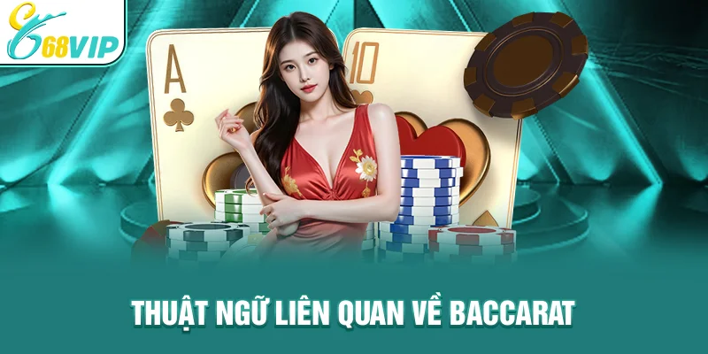Thuật ngữ về game baccarat